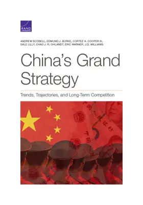 Marea strategie a Chinei: Tendințe, traiectorii și competiție pe termen lung - China's Grand Strategy: Trends, Trajectories, and Long-Term Competition