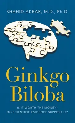 Ginkgo Biloba: Merită banii? Dovezile științifice îl susțin? - Ginkgo Biloba: Is It Worth the Money? Do Scientific Evidence Support It?
