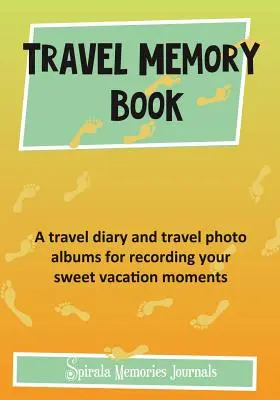 Travel Memory Book: Un jurnal de călătorie și albume foto de călătorie pentru înregistrarea momentelor dvs. dulci de vacanță - Travel Memory Book: A Travel Diary and Travel Photo Albums for Recording Your Sweet Vacation Moments