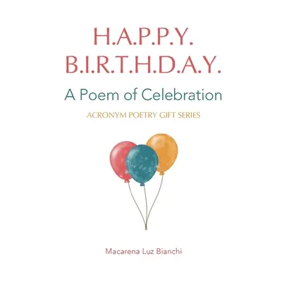 La mulți ani: Un poem de sărbătoare - Happy Birthday: A Poem of Celebration