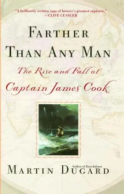 Farther Than Any Man: Ascensiunea și decăderea căpitanului James Cook: The Rise and Fall of Captain James Cook - Farther Than Any Man: The Rise and Fall of Captain James Cook