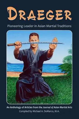 Draeger: Lider pionier în tradițiile marțiale asiatice - Draeger: Pioneering Leader in Asian Martial Traditions