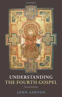 Înțelegerea celei de-a patra Evanghelii - Understanding the Fourth Gospel