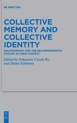 Memorie colectivă și identitate colectivă: Deuteronomul și istoria deuteronomistă în contextul lor - Collective Memory and Collective Identity: Deuteronomy and the Deuteronomistic History in Their Context