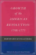 Creșterea Revoluției Americane: 1766-1775 - Growth of the American Revolution: 1766-1775