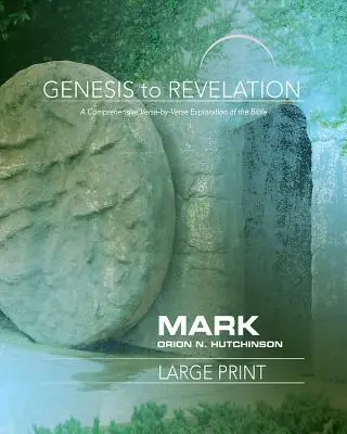 De la Geneză la Apocalipsă: Cartea participantă Mark: O explorare cuprinzătoare a Bibliei verset cu verset - Genesis to Revelation: Mark Participant Book: A Comprehensive Verse-By-Verse Exploration of the Bible