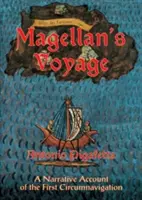 Călătoria lui Magellan: O relatare a primei circumnavigații - Magellan's Voyage: A Narrative Account of the First Circumnavigation