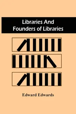 Biblioteci și fondatori de biblioteci - Libraries And Founders Of Libraries