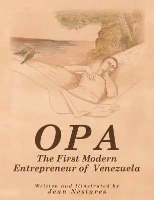 Opa: Primul antreprenor modern din Venezuela - Opa: The First Modern Entrepreneur of Venezuela
