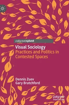Sociologie vizuală: Practici și politici în spații contestate - Visual Sociology: Practices and Politics in Contested Spaces