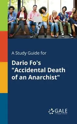 Un ghid de studiu pentru Accidental Death of an Anarchist de Dario Fo