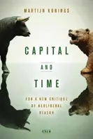 Capitalul și timpul: Pentru o nouă critică a rațiunii neoliberale - Capital and Time: For a New Critique of Neoliberal Reason