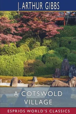 Un sat din Cotswold (Esprios Classics) - A Cotswold Village (Esprios Classics)