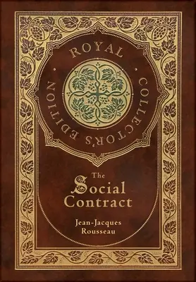 Contractul social (Ediție regală de colecție) (adnotată) (Copertă cartonată laminata cu geacă) - The Social Contract (Royal Collector's Edition) (Annotated) (Case Laminate Hardcover with Jacket)