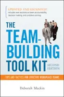The Team-Building Tool Kit: Sfaturi și tactici pentru echipe eficiente la locul de muncă - The Team-Building Tool Kit: Tips and Tactics for Effective Workplace Teams