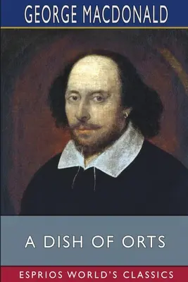 O farfurie de ortaci (Esprios Classics) - A Dish of Orts (Esprios Classics)
