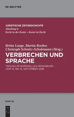 Verbrechen Und Sprache: Tagung Im Nordkolleg Rendsburg Vom 13. Bis 15. Septembrie 2019 - Verbrechen Und Sprache: Tagung Im Nordkolleg Rendsburg Vom 13. Bis 15. September 2019