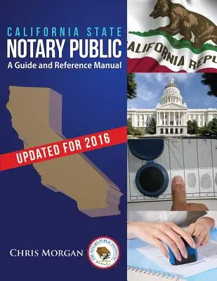 California State Notary Public: Un ghid și un manual de referință - California State Notary Public: A Guide and Reference Manual