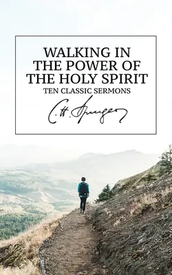Umblând în puterea Duhului Sfânt: Zece predici clasice - Walking in the Power of the Holy Spirit: Ten Classic Sermons