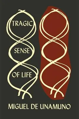 Sensul tragic al vieții la oameni și la popoare (The Tragic Sense of Life in Men and in Peoples) - The Tragic Sense of Life in Men and in Peoples
