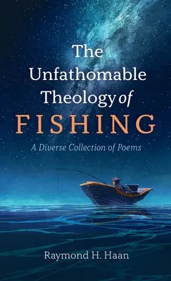 The Unfathomable Theology of Fishing (Teologia insondabilă a pescuitului) - The Unfathomable Theology of Fishing