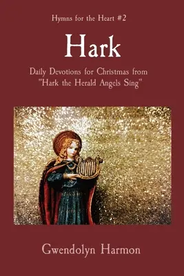 Hark: Devoțiuni zilnice pentru Crăciun din Hark the Herald Angels Sing - Hark: Daily Devotions for Christmas from Hark the Herald Angels Sing