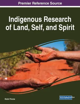 Cercetarea indigenă a pământului, sinelui și spiritului - Indigenous Research of Land, Self, and Spirit