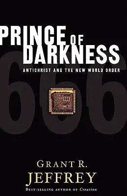 Prințul întunericului: Antihristul și Noua Ordine Mondială - Prince of Darkness: Antichrist and the New World Order
