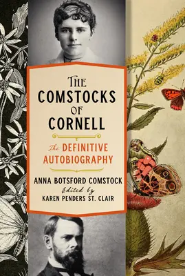 The Comstocks of Cornell - Autobiografia definitivă - The Comstocks of Cornell--The Definitive Autobiography