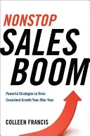 Boom-ul vânzărilor non-stop: Strategii puternice pentru a conduce la o creștere consistentă a vânzărilor an de an - Nonstop Sales Boom: Powerful Strategies to Drive Consistent Sales Growth Year After Year