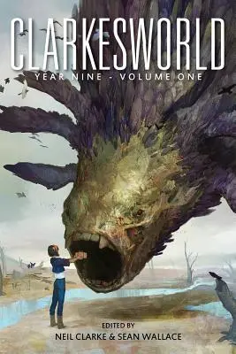 Clarkesworld Anul Nouă: Volumul unu - Clarkesworld Year Nine: Volume One