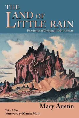 Țara ploii mărunte: Facsimil al ediției originale din 1904 - The Land of Little Rain: Facsimile of original 1904 edition