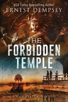 The Forbidden Temple: Un thriller arheologic de Sean Wyatt - The Forbidden Temple: A Sean Wyatt Archaeological Thriller