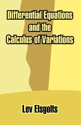 Ecuații diferențiale și calculul variațiilor (Differential Equations and the Calculus of Variations) - Differential Equations and the Calculus of Variations