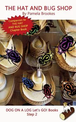 Magazinul de pălării și insecte: (Step 2) Sound Out Books (systematic decodable) Ajută cititorii în dezvoltare, inclusiv pe cei cu dislexie, să învețe să citească - The Hat And Bug Shop: (Step 2) Sound Out Books (systematic decodable) Help Developing Readers, including Those with Dyslexia, Learn to Read