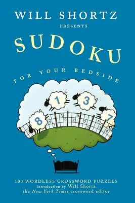 Will Shortz prezintă Sudoku for Your Bedside: 100 de cuvinte încrucișate fără cuvinte - Will Shortz Presents Sudoku for Your Bedside: 100 Wordless Crossword Puzzles