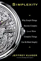 Simplexity: De ce lucrurile simple devin complexe (și cum lucrurile complexe pot deveni simple) - Simplexity: Why Simple Things Become Complex (and How Complex Things Can Be Made Simple)