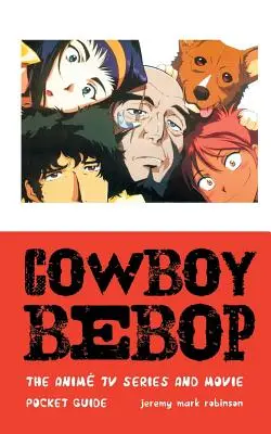 Cowboy Bebop: serialul TV și filmul anime - Cowboy Bebop: The Anime TV Series and Movie