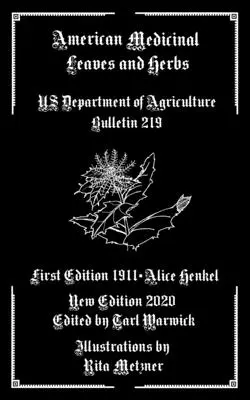 American Medicinal Leaves and Herbs: Buletinul 219 al Ministerului Agriculturii din SUA - American Medicinal Leaves and Herbs: US Department of Agriculture Bulletin 219