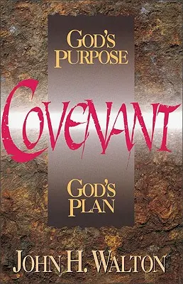 Legământ: Scopul lui Dumnezeu, planul lui Dumnezeu - Covenant: God's Purpose, God's Plan