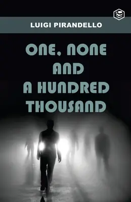 Unu, niciunul și o sută de mii - One, None and a Hundred Thousand