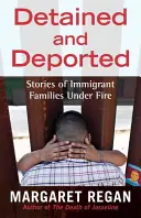 Deținuți și deportați: Povești ale familiilor de imigranți aflate sub foc - Detained and Deported: Stories of Immigrant Families Under Fire