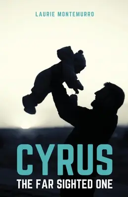 Cyrus văzătorul de departe - Cyrus the Far Sighted One