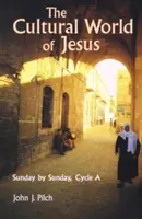 Lumea culturală a lui Iisus: Duminică de duminică, ciclu a - The Cultural World of Jesus: Sunday by Sunday, Cycle a