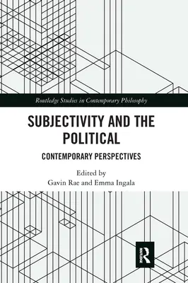 Subiectivitatea și politicul: Perspective contemporane - Subjectivity and the Political: Contemporary Perspectives