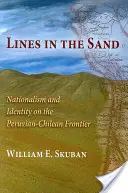 Linii în nisip: Naționalism și identitate la granița peruano-chiliană - Lines in the Sand: Nationalism and Identity on the Peruvian-Chilean Frontier