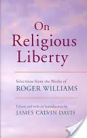 Despre libertatea religioasă: Selecții din operele lui Roger Williams - On Religious Liberty: Selections from the Works of Roger Williams