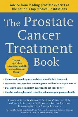 Cartea tratamentului cancerului de prostată: Sfaturi de la cei mai importanți experți în cancerul de prostată din cele mai importante instituții medicale ale țării - The Prostate Cancer Treatment Book: Advice from Leading Prostate Experts from the Nation's Top Medical Institutions