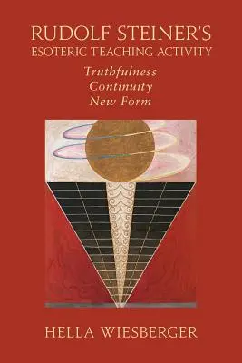 Activitatea de predare ezoterică a lui Rudolf Steiner: Adevăr - Continuitate - Formă nouă - Rudolf Steiner's Esoteric Teaching Activity: Truthfulness - Continuity - New Form