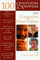 100 de întrebări și răspunsuri despre insuficiența cardiacă congestivă - 100 Questions & Answers about Congestive Heart Failure